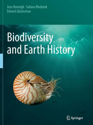 Biodiversity and Earth History By Jens Boenigk, Sabina Wodniok, Edvard Glücksman Cover Image