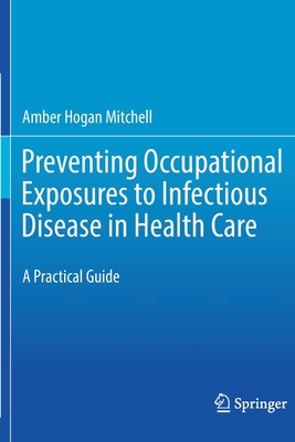 Preventing Occupational Exposures to Infectious Disease in Health Care: A Practical Guide Cover Image
