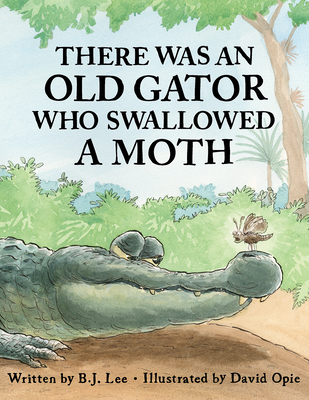 Cover for There Was an Old Gator Who Swallowed a Moth