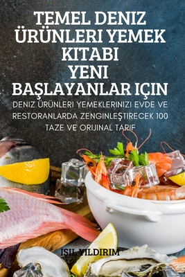 Temel Deniz Ürünleri Yemek Kitabi Yeni BaŞlayanlar Için By IŞil Yildirim Cover Image