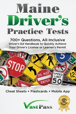 Maine Driver's Practice Tests: 700+ Questions, All-Inclusive Driver's Ed Handbook to Quickly achieve your Driver's License or Learner's Permit (Cheat Cover Image