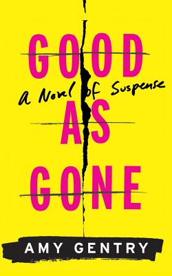 Good as Gone By Amy Gentry, Karen Peakes (Read by) Cover Image