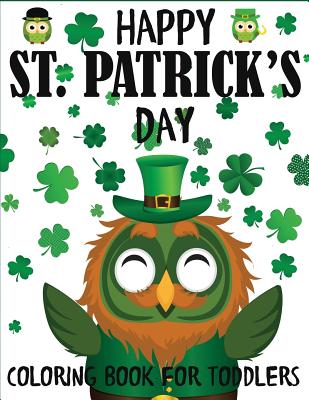 Happy St. Patrick's Day Coloring Book for Toddlers By Blue Wave Press Cover Image