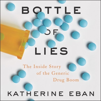 Bottle of Lies: The Inside Story of the Generic Drug Boom Cover Image
