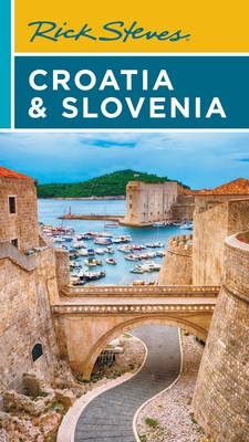 Rick Steves Croatia & Slovenia By Rick Steves, Cameron Hewitt (With) Cover Image
