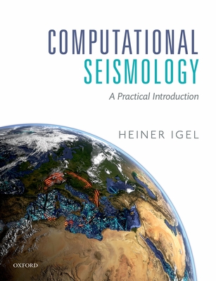 Computational Seismology: A Practical Introduction By Heiner Igel Cover Image