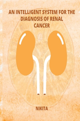 An Intelligent System for the Diagnosis of Renal Cancer Cover Image