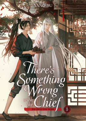 There's Something Wrong with the Chief: Du Zhu You Bing (Novel) Vol. 1 By Yang Su Cover Image