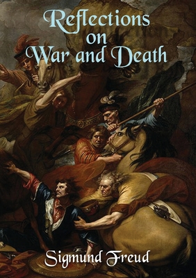 Reflections on War and Death By Sigmund Freud Cover Image