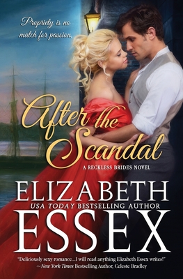 After the Scandal (Reckless Brides #3) By Elizabeth Essex Cover Image