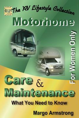 For Women Only: Motorhome Care & Maintenance: What You Need to Know Cover Image