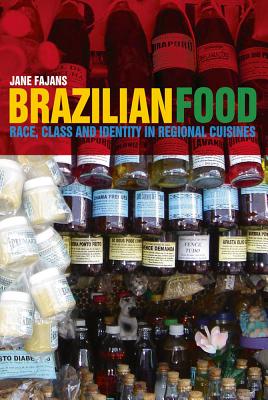Brazilian Food: Race, Class and Identity in Regional Cuisines Cover Image