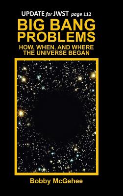Big Bang Problems: How, When, and Where the Universe Began By Bobby McGehee Cover Image