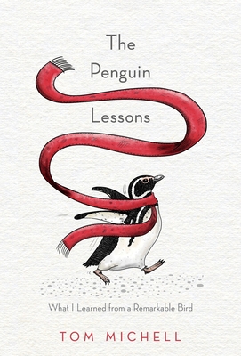 The Penguin Lessons: What I Learned from a Remarkable Bird By Tom Michell Cover Image