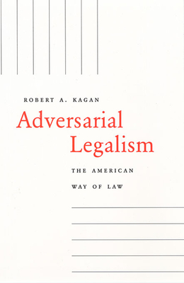 Adversarial Legalism: The American Way of Law (Revised) Cover Image