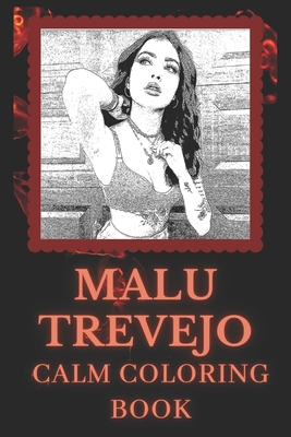 Download Calm Coloring Book Art Inspired By A Famous Singer Malu Trevejo Paperback Trident Booksellers And Cafe