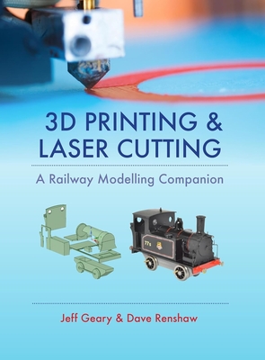3D Printing & Laser Cutting: A Railway Modelling Companion Cover Image