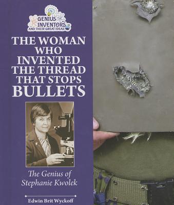 Cover for The Woman Who Invented the Thread That Stops Bullets