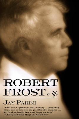 Robert Frost: A Life By Jay Parini Cover Image