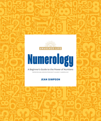 Numerology: A Beginner's Guide to the Power of Numbers (The Awakened Life)