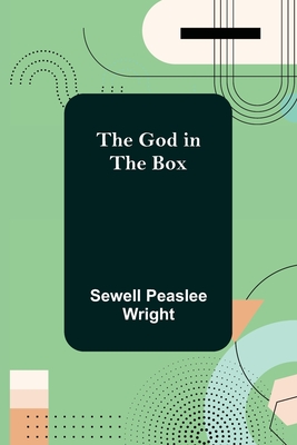 The God in the Box By Sewell Peaslee Wright Cover Image
