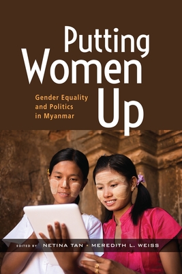 Putting Women Up: Gender Equality and Politics in Myanmar Cover Image
