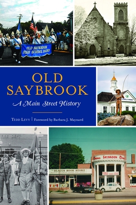Old Saybrook: A Main Street History (Brief History)