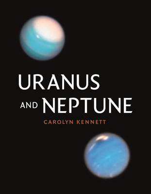 Uranus and Neptune (Kosmos) By Carolyn Kennett Cover Image