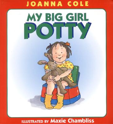 My Big Girl Potty By Joanna Cole, Maxie Chambliss (Illustrator) Cover Image