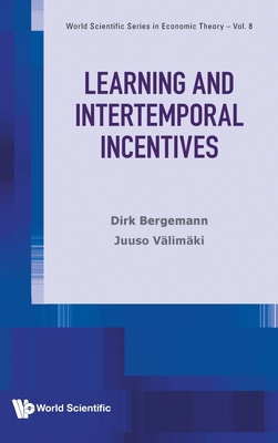 Learning and Intertemporal Incentives By Dirk Bergemann, Juuso Valimaki Cover Image