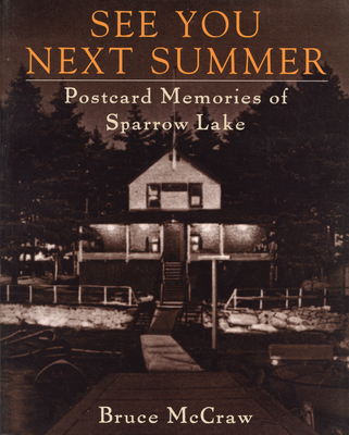 See You Next Summer: Postcard Memories of Sparrow Lake Cover Image