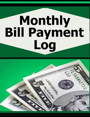 Monthly Bill Payment Log By Frances P. Robinson Cover Image