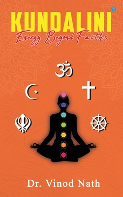 Kundalini Energy Beyond Faiths By Vinod Nath Cover Image