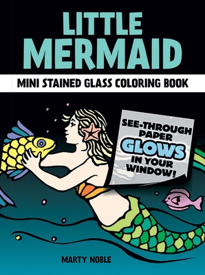 Little Mermaid Stained Glass Coloring Book (Dover Stained Glass Coloring Book)