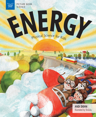 Energy: Physical Science for Kids (Picture Book Science) Cover Image