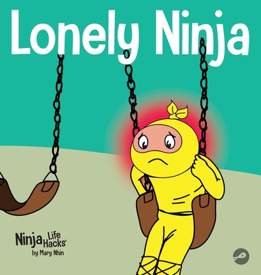 Lonely Ninja: A Children's Book About Feelings of Loneliness Cover Image