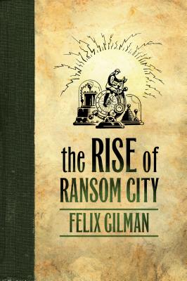 Cover for The Rise of Ransom City (The Half-Made World #2)