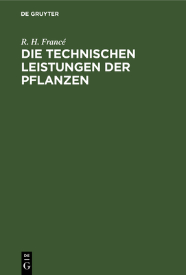 Die Technischen Leistungen Der Pflanzen Cover Image