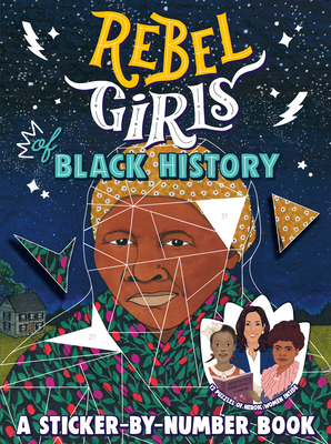 Rebel Girls of Black History: A Sticker-by-Number Book By Rebel Girls Cover Image