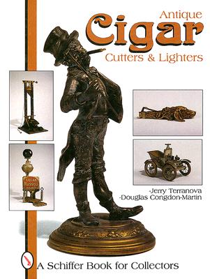 Antique Cigar Cutters and Lighters (Schiffer Book for Collectors) Cover Image