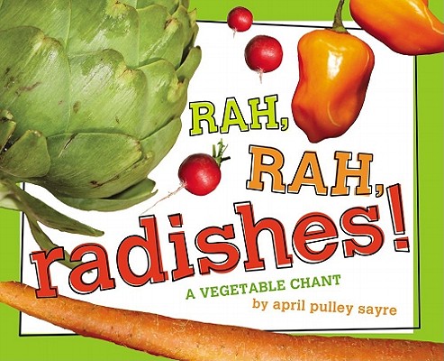 Rah, Rah, Radishes!: A Vegetable Chant Cover Image