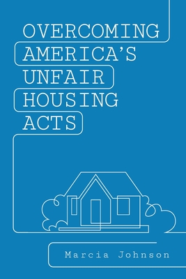 Overcoming America's Unfair Housing Acts Cover Image