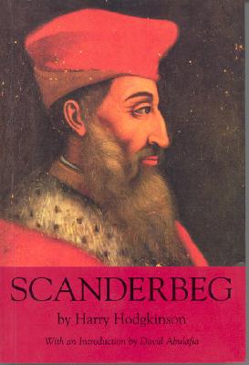 Scanderbeg: From Ottoman Captive to Albanian Hero By Harry Hodgkinson Cover Image