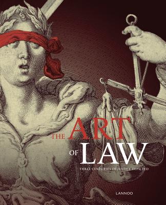 The Art of Law: Three Centuries of Justice Depicted By Vanessa Pauman Cover Image
