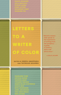 Letters to a Writer of Color By Deepa Anappara (Editor), Taymour Soomro (Editor), Madeleine Thien (Contributions by), Tiphanie Yanique (Contributions by), Xiaolu Guo (Contributions by) Cover Image