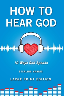How to Hear God, 10 Ways God Speaks: How to Hear God's Voice Cover Image