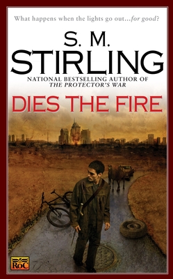 Cover for Dies the Fire (A Novel of the Change #1)