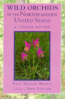 Wild Orchids of the Northeastern United States: Contest, Sexuality, and Consciousness (Comstock Books)