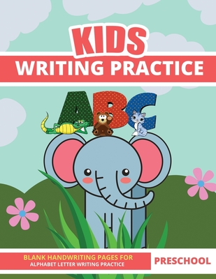 Writing Practice for Preschool Kids: Preschool Alphabet Letter