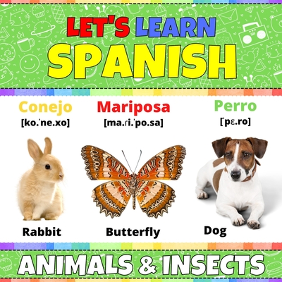 Let's Learn Spanish: Animals & Insects: Spanish Picture Book With English  Translations and Transcription. Easy Teaching Spanish Words for K  (Paperback) | The Reading Bug
